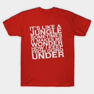 It's like a Jungle... T-Shirt